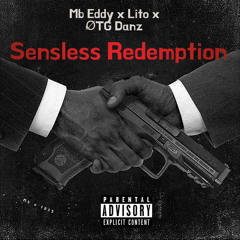 Senseless Redemption️ - MB Eddy x Lito x ØTG Danz