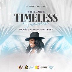DJ Kayla G - Force Play Series: TIMELESS SUMMER (2025 Summer Hits Mixtape) @RIDDIMSTREAM