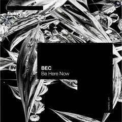 BEC - Be Here Now