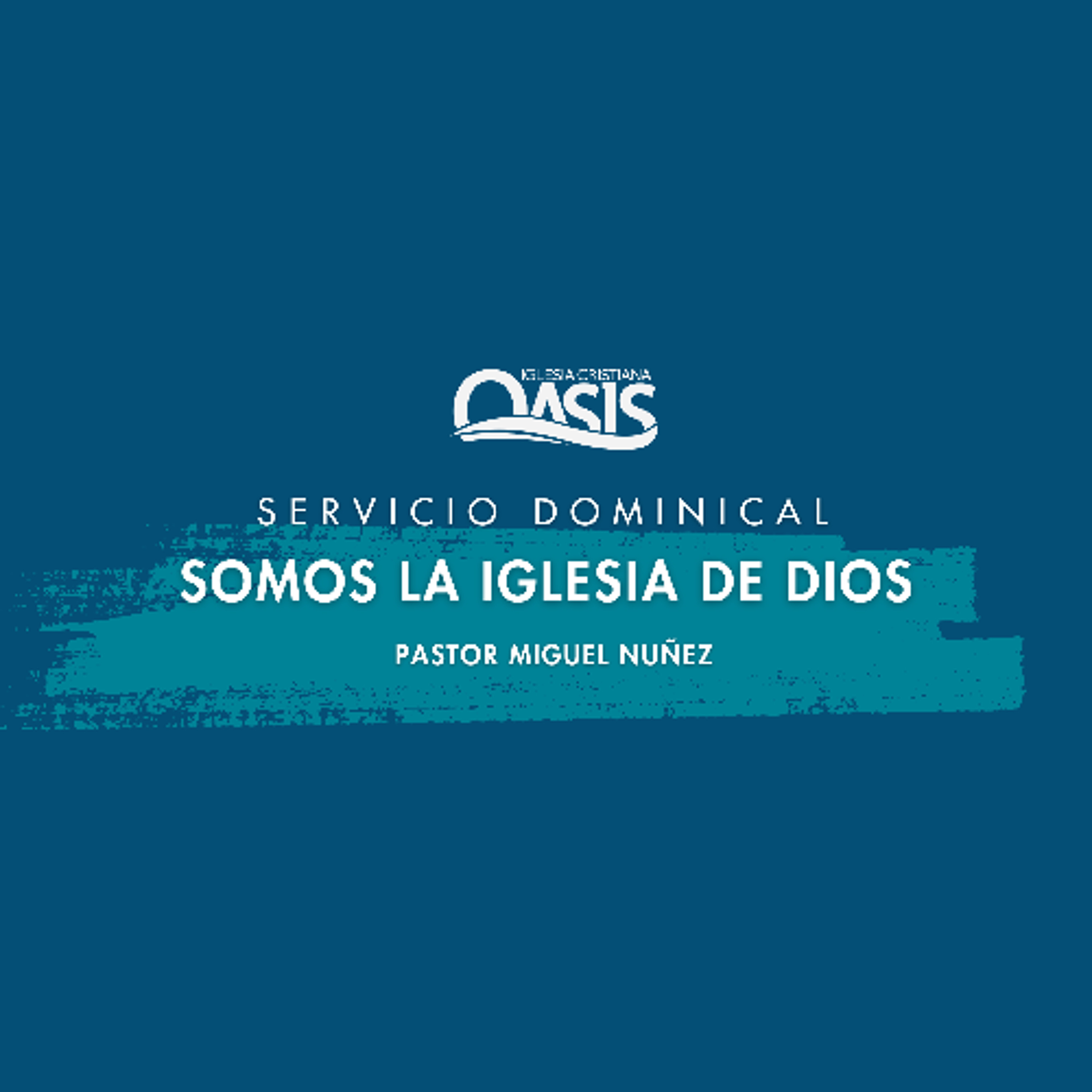 Somos la Iglesia de Dios - Pastor Miguel Nuñez episode artwork