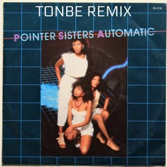 Pointer Sisters - Automatic (Tonbe Remix) - Free Download
