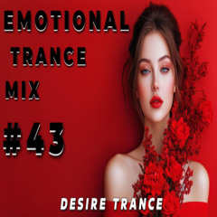 EMOTIONAL TRANCE MIX #43 - UPLIFTING & VOCAL TRANCE