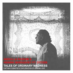 Abdulla Rashim & Henrik Bergqvist ft. Dycide-Tales Of Ordinary Madness(Cosmotic's Umbriel Edit)