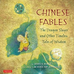 View PDF 📝 Chinese Fables: The Dragon Slayer and Other Timeless Tales of Wisdom by