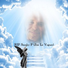 RIP Sneaky P (Jon Le Voguer) - Radio Edit