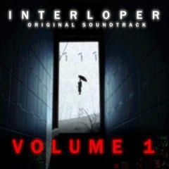 The INTERLOPER Original Soundtrack: Volume 1