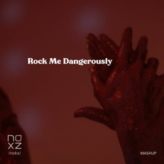 Rock Me Dangerously