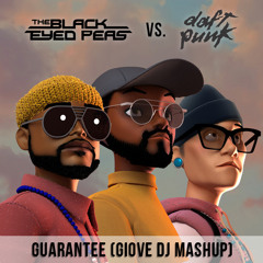 Black Eyed Peas vs. Daft Punk - GUARANTEE (Giove DJ Mashup Edit)