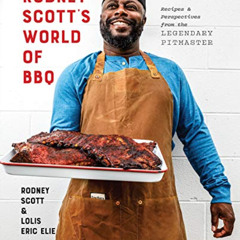 [Read] PDF 📂 Rodney Scott's World of BBQ: Every Day Is a Good Day: A Cookbook by  Ro