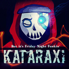 KATARAXI but it’s Friday Night Funkin’