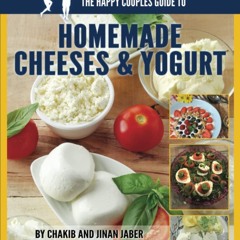 READ⚡[PDF]✔ The Happy Couples Guide to Homemade Cheeses & Yogurt