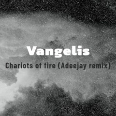 Vangelis - Chariots of fire (Adeejay remix)