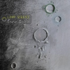 Lunar Sequence - Free Spirit [2022 Album, OM Mantra Records]