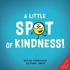 book❤read A Little SPOT of Kindness! (Inspire to Create A Better You!)