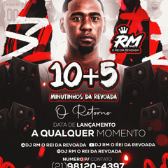 10+5 MINUTINHOS DA REVOADA (( DJ RM O REI DA REVOADA ))