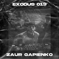 EXODUS 019 - Zaur Gapienko