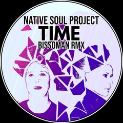 Native Soul Project - Time (BissoMaN RmX)
