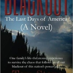 Download ⚡️ [PDF] Blackout: The Last Days of America (A Novel)   One family’s life-threatening exper