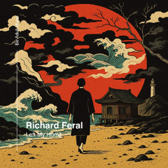 Richard Feral - Left My Home (Original Mix) [Out 16th Jun 2025]