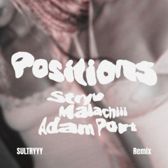 FREE DOWNLOAD: Stryv, Malachiii, Adam Port - Positions (SULTRYYY Remix)