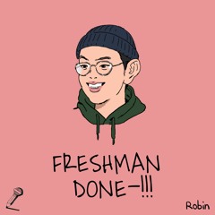 FRESHMAN DONE! (Feat. Lil Baek) (*𝙩𝙞𝙩𝙡𝙚)