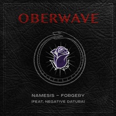 PREMIERE: Namesis — Forgery (feat. NEGATIVE DATURA) [Oberwave]