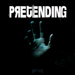 Pretending(Original mix)-HYUN[OUT NOW=BUY]