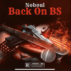 Noboul - Back On BS (Prod. BreezyOnTheBeat)