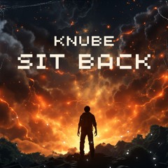 Knube - Sit Back [Free Download]