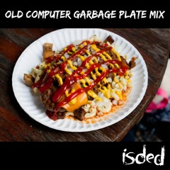 Old Computer Garbage Plate MIX