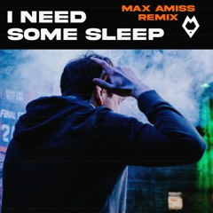 The Eels - I Need Some Sleep (Max Amiss Remix)