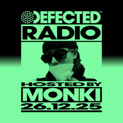 Defected Radio Show Hosted By Monki 26.12.25