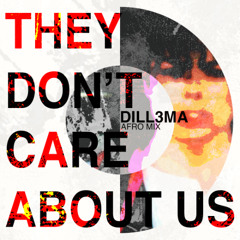 They Dont Care About Us MJ_DILL3MA-Afro Mix(Unofficial)_Extended
