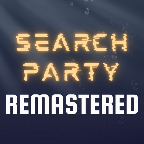 SEARCH PARTY (Unofficial Remaster) [PRESSURE]