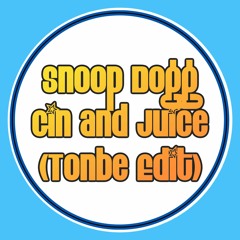 Snoop Dogg - Gin And Juice (Tonbe Edit) - Free Download