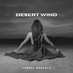 Cornel Dascalu - Desert Wind
