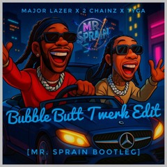 Major Lazer x 2 Chainz x Tyga - Bubble Butt Twerk Edit [Mr. Sprain Bootleg]