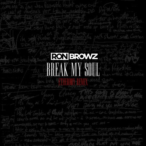 RON BROWZ - BREAK MY SOUL - ETHERBOY REMIX