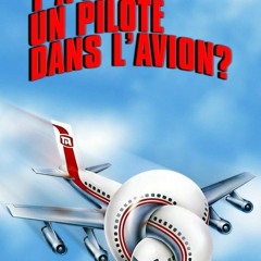 04u[1080p - HD] Y a-t-il un pilote dans l'avion ? <Téléchargement in français>