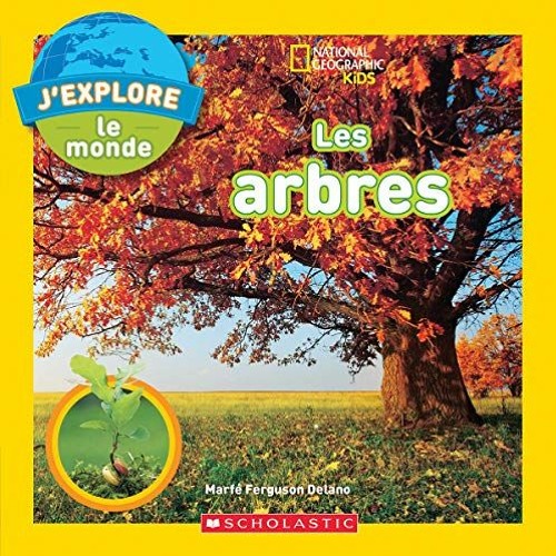 ACCESS EBOOK EPUB KINDLE PDF J'Explore le Monde: Les Arbres (National Geographic Kids