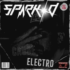 Spark D - Cause Electro  - Damage Control Records June 2021 Special Feature