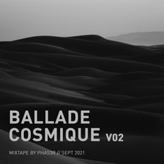 BALLADE COSMIQUE V02 // MIXTAPE SEPT 2021