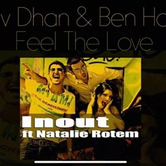 Inout Feat. Natalie Rotem - I Feel The Love ( Liav Dhan & Ben Hazan Remix )