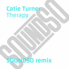 Catie Turner - Therapy (SOUNDSO healing remix)