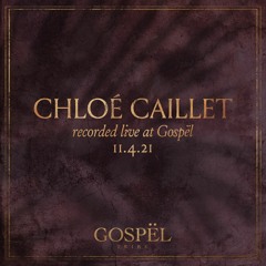 Chloe Caillet - Recorded live at Gospel - 04.11.21