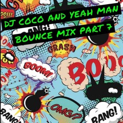 DJ COCO AND YEAH MAN -BOUNCE PART 7