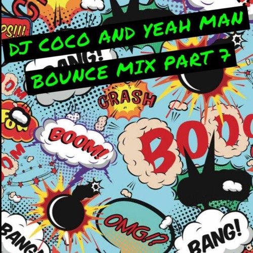 DJ COCO AND YEAH MAN -BOUNCE PART 7