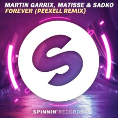 Martin Garrix, Matisse & Sadko - Forever (PEEXELL Remix)