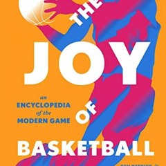 VIEW KINDLE 📘 The Joy of Basketball: An Encyclopedia of the Modern Game by  Ben Detr
