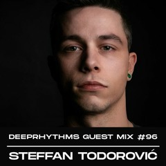 Guest mix #96 Steffan Todorović for Deeprhythms